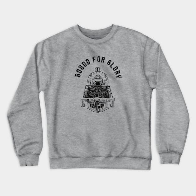 Bound for Glory Crewneck Sweatshirt by Penciltucky